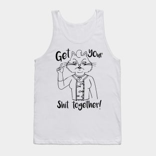 Get Your Shit Together! Tank Top